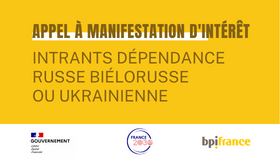France 2030 | Appel à manifestation d'intérêt "Intrants dépendance russe, biélorusse ou ukrainienne"