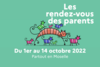 Rendez-vous des parents : 148 actions proposées à tous les parents, partout en Moselle