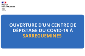 Ouverture d’un centre de dépistage du covid-19 à Sarreguemines ce jeudi 4 mars 2021 de 12h à 19h