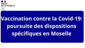 Vaccination contre la Covid-19: poursuite des dispositions spécifiques en Moselle