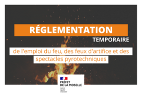 Réglementation temporaire de l'emploi du feu, des feux d'artifice et des spectacles pyrotechniques