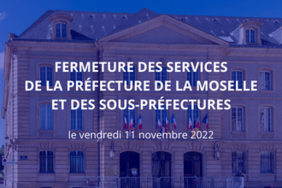 Fermeture des services de la préfecture de la Moselle et des sous-préfectures