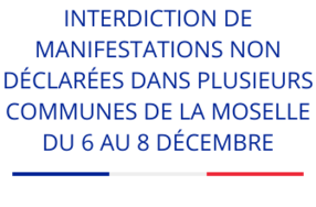 Interdictions de manifestations non déclarées en Moselle du 6 au 8 décembre