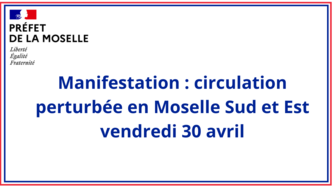 Manifestation : circulation perturbée en Moselle Sud et Est vendredi 30 avril