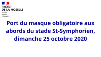 Port du masque obligatoire aux abords du stade Saint-Symphorien le 25 octobre 2020 de 12h00 à 18h00 
