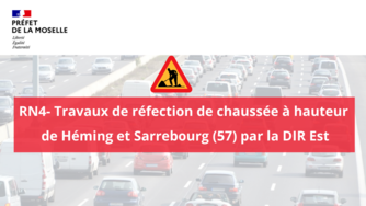 RN4- Travaux de réfection de chaussée à hauteur de Héming et Sarrebourg
