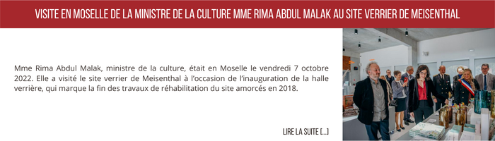 Visite en Moselle de la ministre de la culture Mme Rima Abdul Malak au site verrier de Meisenthal